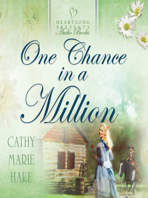 Title details for One Chance in a Million by Cathy Marie Hake - Available